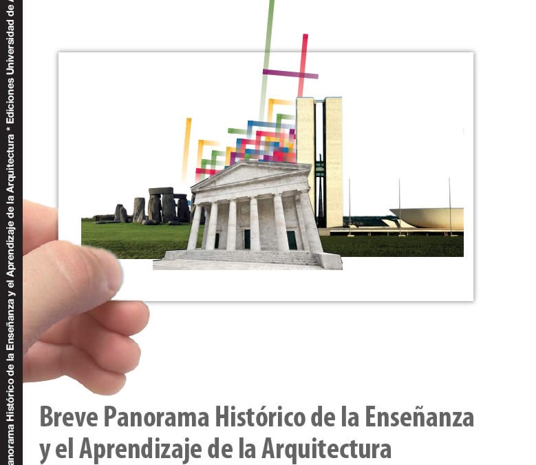  Breve panorama histórico de la enseñanza y el aprendizaje de la arquitectura     David Meneses Urbina ISBN 978-958-8517-14-8 