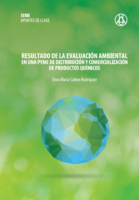 Resultado de la evaluación ambiental en una PYME de distribución y comercialización de productos químicos   Dora María Cañón Rodríguez  ISBN: 978-958-8517-28-5 