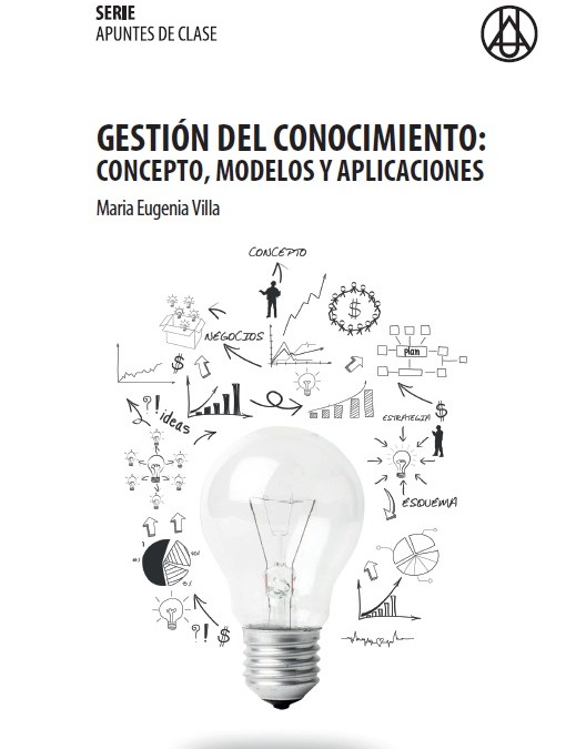 Gestión del conocimiento – concepto, modelos y aplicaciones   María Eugenia villa Camacho  ISBN 978-958-5817-32-2 