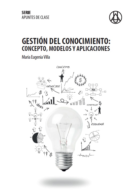Gestión del conocimiento – concepto, modelos y aplicaciones   María Eugenia villa Camacho  ISBN 978-958-5817-32-2 