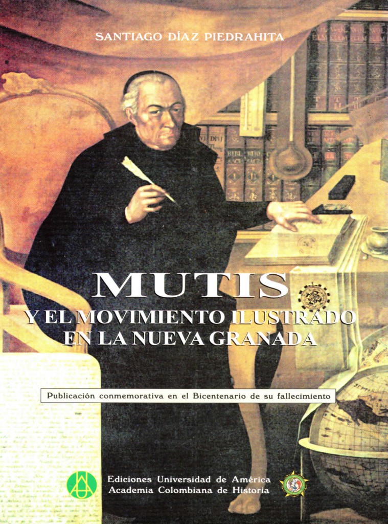 Mutis y el movimiento ilustrado en la Nueva GranadaDíaz Piedrahita, Santiago