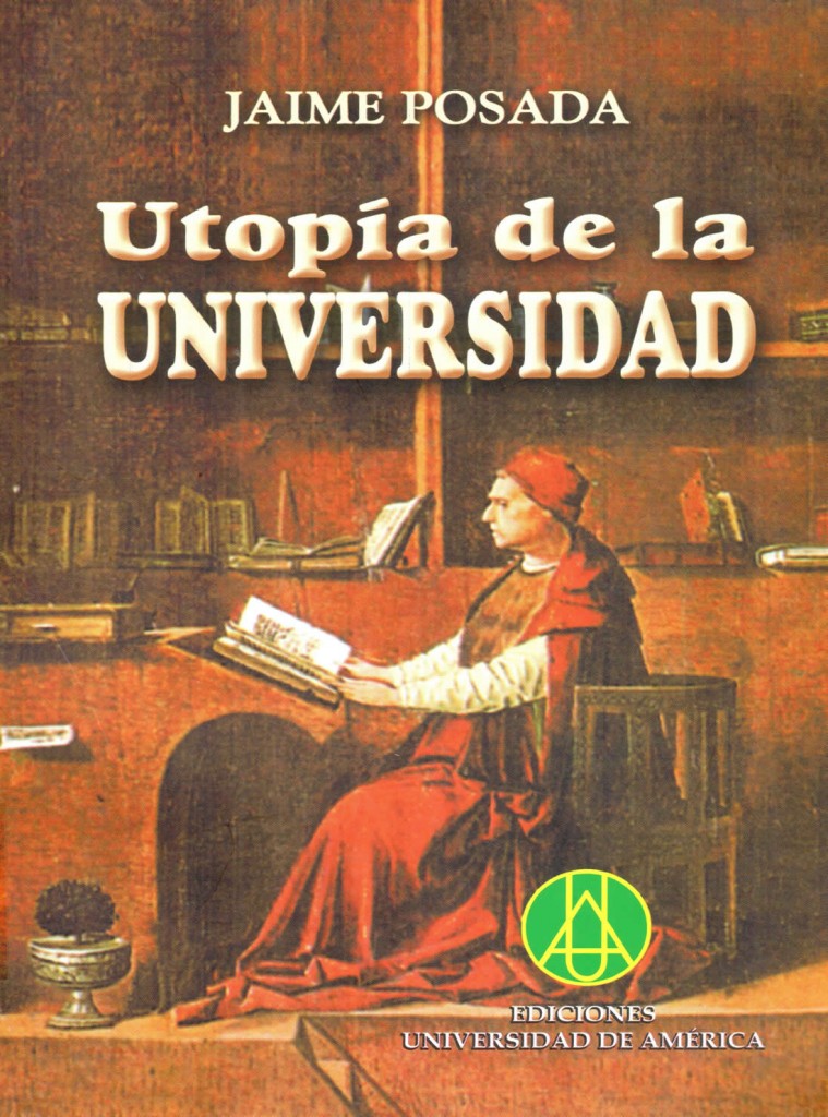 Utopía de la universidadPosada, Jaime