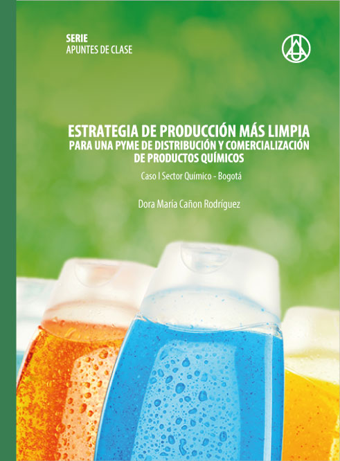 Estrategias de producción más limpia para una PYME de distribución y comercialización de productos químicos   Dora María  Cañón Rodríguez    ISBN 978-958-8517-27-8 