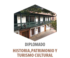 DIPLOMADO HISTORIA, PATRIMONIO Y TURISMO CULTURAL