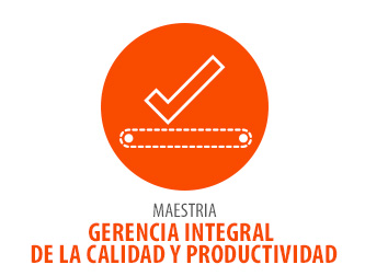 MAESTRÍA EN GERENCIA INTEGRAL DE LA CALIDAD Y PRODUCTIVIDADNo. Registro SNIES: 105861